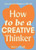 How to Be a Creative Thinker by Roya Azadi, 9781743797198