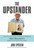 The Upstander (How Surviving the Holocaust Sparked Max Glauben's Mission to Dismantle Hate) by Jori  Epstein, Michael Berenbaum, 9781642937848