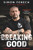 Breaking Good by Simon Fenech, Neil Bramwell, 9781760686468
