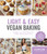 Light & Easy Vegan Baking (Indulgent, Low-Calorie Recipes for Cookies, Breads, Cakes & More) by Jillian Glenn, 9781645675143