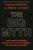 The Big Myth (How American Business Taught Us to Loathe Government and Love the Free Market) by Naomi Oreskes, Erik M. Conway, 9781635573572