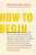 How to Begin (Start Doing Something That Matters) by Michael Bungay Stanier, 9781774580585