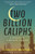Two Billion Caliphs (A Vision of a Muslim Future) by Haroon Moghul, 9780807024652