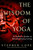 The Wisdom of Yoga (A Seeker's Guide to Extraordinary Living) by Stephen Cope, 9780553380545
