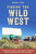 Finding the Wild West: The Pacific West (California, Oregon, Idaho, Washington, and Alaska) by Mike Cox, 9781493064175