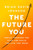 The Future You (Break Through the Fear and Build the Life You Want) - 9780062965073 by Brian David Johnson, 9780062965073