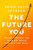 The Future You (Break Through the Fear and Build the Life You Want) - 9780062965073 by Brian David Johnson