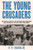 The Young Crusaders (The Untold Story of the Children and Teenagers Who Galvanized the Civil Rights Movement) - 9780807055434 by V. P. Franklin, 9780807055434