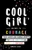 A Cool Girl's Guide to Courage (Fierce Quotes and Journal Prompts for Facing Your Fears and Finding Your Confidence) by Candace Doby, 9781728246482