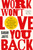 Work Won't Love You Back (How Devotion to Our Jobs Keeps Us Exploited, Exhausted, and Alone) - 9781568589374 by Sarah Jaffe, 9781568589374