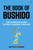 The Book of Bushido (The Complete Guide to Real Samurai Chivalry) by Antony Cummins, 9781786786050
