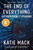 The End of Everything ((Astrophysically Speaking)) - 9781982103552 by Katie Mack, 9781982103552