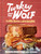 Turkey and the Wolf (Flavor Trippin' in New Orleans [A Cookbook]) by Mason Hereford, JJ Goode, 9781984858993