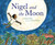 Nigel and the Moon by Antwan Eady, Gracey Zhang, 9780063056282