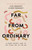 Far from Ordinary (A Young Woman's Guide to the Plans God Has for Her) by Lysa TerKeurst, Hope TerKeurst, 9780736985796