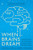 When Brains Dream (Understanding the Science and Mystery of Our Dreaming Minds) - 9781324020295 by Antonio Zadra, Robert Stickgold, 9781324020295