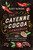 The Cayenne & Cocoa Companion (100 Recipes and Remedies for Natural Living) by Suzy Scherr, 9781682686324