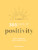 365 Days of Positivity (Daily Guidance for a Happier You) (Miniature Edition) by Debbi Marco, 9781800071025