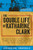 The Double Life of Katharine Clark (The Untold Story of the Fearless Journalist Who Risked Her Life for Truth and Justice) by Katharine Gregorio, 9781728248417