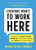 Everyone Wants to Work Here (Attract the Best Talent, Energize Your Team, and Be the Leader in Your Market) by Maura Thomas, 9781728234892