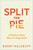 Split the Pie (A Radical New Way to Negotiate) by Barry Nalebuff, 9780063135482