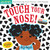 Indestructibles: Touch Your Nose! by Amy Pixton, Lizzy Doyle, 9781523515912