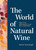 The World of Natural Wine (What It Is, Who Makes It, and Why It Matters) by Aaron Ayscough, 9781579659394