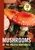 Mushrooms of the Pacific Northwest, Revised Edition by Steve Trudell, 9781643260860