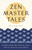 Zen Master Tales (Stories from the Lives of Taigu, Sengai, Hakuin, and Ryokan) by Peter Haskel, 9781611809602