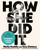 How She Did It (Stories, Advice, and Secrets to Success from Fifty Legendary Distance Runners) by Molly Huddle, Sara Slattery, 9780593234259