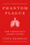 Phantom Plague (How Tuberculosis Shaped History) by Vidya Krishnan, 9781541768468