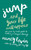 Jump...And Your Life Will Appear (An Inch-by-Inch Guide to Making a Major Change) by Nancy Levin, 9781401947125