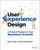 User Experience Design (A Practical Playbook to Fuel Business Growth) by Satyam Kantamneni, 9781119829201