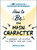 How to Be the Main Character (A Workbook for Becoming the Star of Your Own Story) by Crystal St. John, 9781507217481