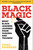 Black Magic (What Black Leaders Learned from Trauma and Triumph) - 9781982104238 by Chad Sanders, 9781982104238 Black Magic (What Black Leaders Learned from Trauma and Triumph) - 9781982104238 by Chad Sanders, 9781982104238