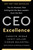 CEO Excellence (The Six Mindsets That Distinguish the Best Leaders from the Rest) by Carolyn Dewar, Scott Keller, Vikram Malhotra, 9781982179670 CEO Excellence (The Six Mindsets That Distinguish the Best Leaders from the Rest) by Carolyn Dewar, Scott Keller, Vikram Malhotra, 9781982179670