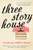 Three Story House (A Novel) by Courtney Miller Santo, 9780062130549
