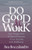 Do Good At Work (How Simple Acts of Social Purpose Drive Success and Wellbeing) by Bea Boccalandro, 9781642797527