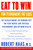 Eat to Win for Permanent Fat Loss (The Revolutionary Fat-Burning Diet for Peak Mental and Physical Performance and Optimum Health) by Robert Haas, 9780609807620