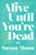 Alive Until You're Dead (Notes on the Home Stretch) by Susan Moon, 9781611809633