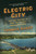 Electric City (The Lost History of Ford and Edison's American Utopia) - 9781419752988 by Thomas Hager, 9781419752988