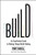 Build (An Unorthodox Guide to Making Things Worth Making) - 9780063046061 by Tony Fadell