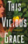 This Vicious Grace (A Novel) by Emily Thiede, 9781250794055