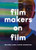 Filmmakers on Film (How They Create, Craft and Communicate) by David Jenkins, 9780857829030
