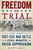 Freedom on Trial (The First Post-Civil War Battle Over Civil Rights and Voter Suppression) - 9781493067428 by Scott Farris, 9781493067428