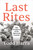 Last Rites (The Evolution of the American Funeral) by Todd Harra, 9781683648055