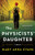 The Physicists' Daughter (A Novel) by Mary Anna Evans, 9781464215551