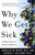 Why We Get Sick (The New Science of Darwinian Medicine) by Randolph M. Nesse, MD, George C. Williams, 9780679746744 Why We Get Sick (The New Science of Darwinian Medicine) by Randolph M. Nesse, MD, George C. Williams, 9780679746744