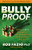 BullyProof (Using Subtle Strength to Influence Alphas and Strengthen Society) by Rob Fazio, PhD, 9781631957444