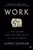 Work (A Deep History, from the Stone Age to the Age of Robots) - 9780525561774 by James Suzman, 9780525561774